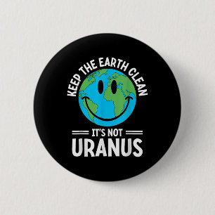 Die Erde sauber behalte ihre nicht Uranusumwelt Button