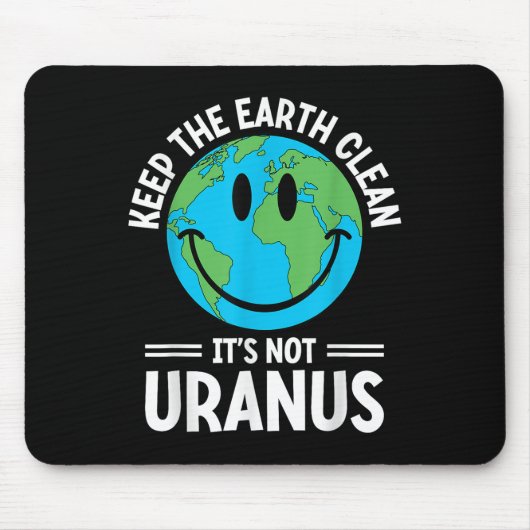 Die Erde sauber behalte ihre nicht Uranusumwelt Mousepad (Vorne)