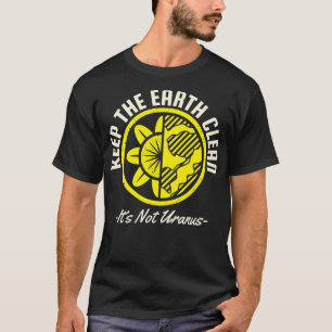Die Erde sauber behalte ihren nicht Uranus T-Shirt