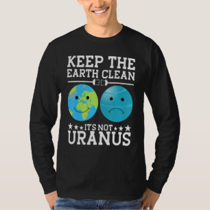 Die Erde sauber behalte ihren nicht Uranus T-Shirt