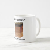 Die Erde selbst verbringt mehr Zeit mit Schmutz (S Kaffeetasse (VorderseiteRechts)