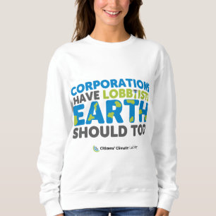 Die Erde sollte Lobbyisten Sweatshirt haben