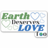 Die Erde verdient Liebe zu Herz Aufkleber (Vorderseite)