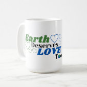 Die Erde verdient Liebe zu Weibchen Kaffeetasse (Vorderseite Links)