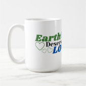 Die Erde verdient Liebe zu Weibchen Kaffeetasse (Links)