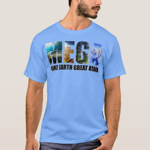 Die Erde wieder großartig machen T-Shirt