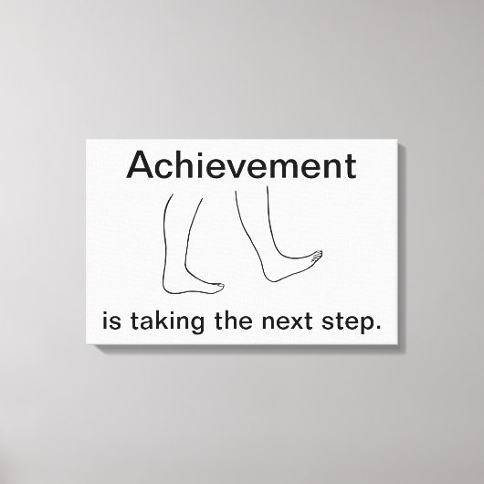 Die Errungenschaft ist der nächste Schritt Canvas  Leinwanddruck (Vorderseite)