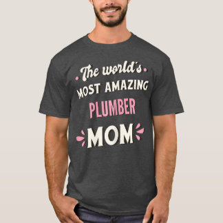Die erstaunlichste Klempner-Mutter der Welt T-Shirt