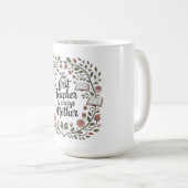 Die erste Lehrerin ist immer die Mutter Kaffeetasse (VorderseiteRechts)