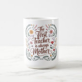 Die erste Lehrerin ist immer die Mutter Kaffeetasse (Mittel)