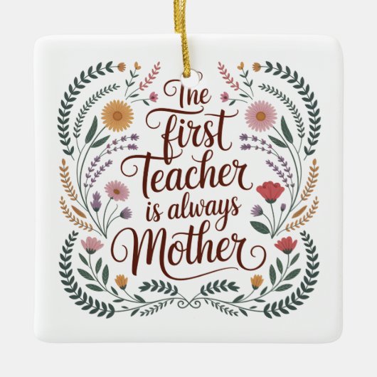 Die erste Lehrerin ist immer die Mutter Keramikornament (Vorderseite)