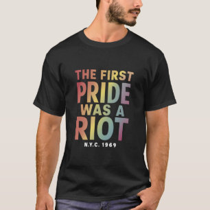 Die erste Pride war ein Aufruhr LGBT Gay Ally Rege T-Shirt
