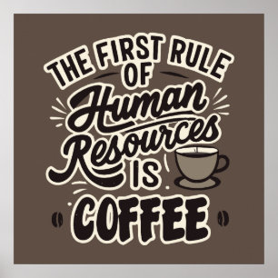 Die erste Regel der Personalabteilung ist Kaffee Poster