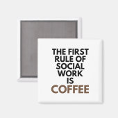 Die erste Regel der sozialen Arbeit ist die Kaffee Magnet (Vorderseite/Rückseite)