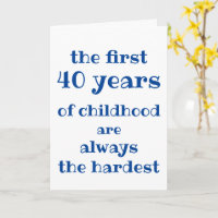 Die ersten 40 Jahre der Kindheit sind die schwerst
