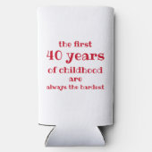 Die ersten 40 Jahre der Kindheit sind die schwerst Selters Dosenkühler (Rückseite)