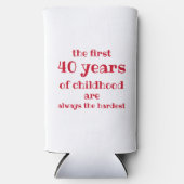 Die ersten 40 Jahre der Kindheit sind die schwerst Selters Dosenkühler (Vorderseite)