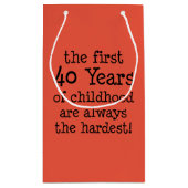 Die ersten 40 Jahre sind immer am härtesten 40. Ge Kleine Geschenktüte (Rückseite)