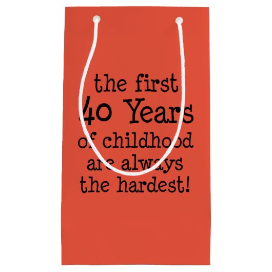 Die ersten 40 Jahre sind immer am härtesten 40. Ge Kleine Geschenktüte (Vorderseite)