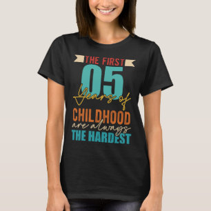 Die ersten 50 Jahre der Kindheit sind die schwerst T-Shirt