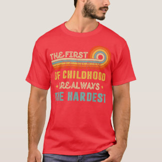 Die ersten 73 Jahre der Kindheit sind immer die Hö T-Shirt
