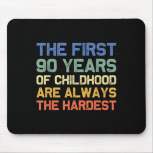 Die ersten 90 Jahre Kindheit schwerste alte 90. Ge Mousepad