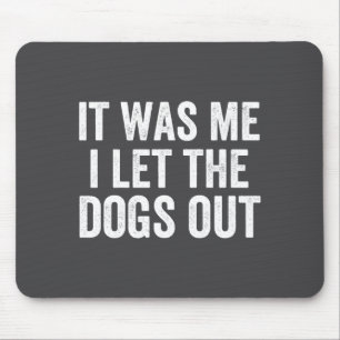 Die Es Lässt Hunde Raus Sarkastisch Mousepad