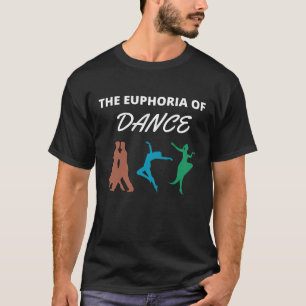 Die Euphorie des Tanzes T-Shirt