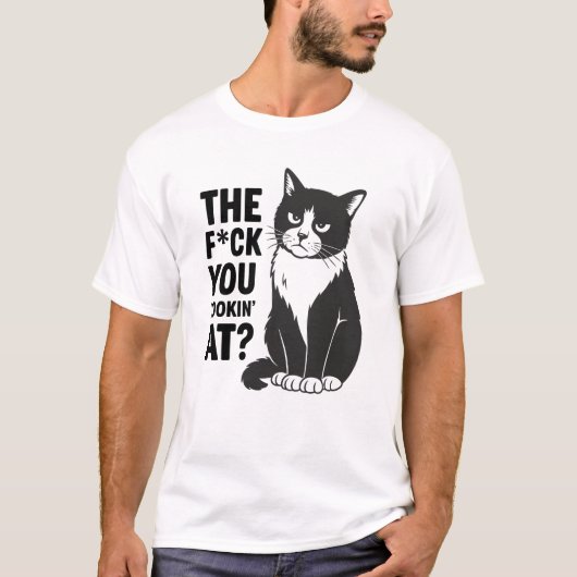 Die F*ck You Lookin' Unverschämt T-Shirt (Vorderseite)