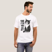 Die F*ck You Lookin' Unverschämt T-Shirt (Vorne ganz)