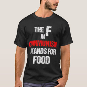 Die F im Kommunismus steht für Food Vintag Anti Co T-Shirt