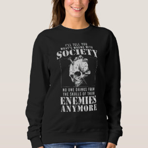 Die falsche Gesellschaft trinkt aus dem Schädel ih Sweatshirt