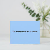 Die falschen Leute sind dafür verantwortlich Postkarte (Stehend Vorderseite)