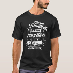 Die Familie geht in Urlaub und ich bezahlte dafür T-Shirt