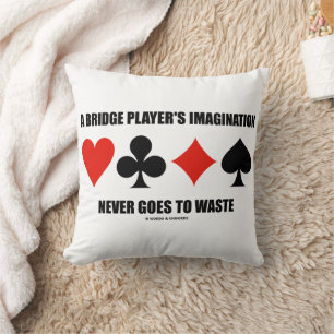 Die Fantasie eines Bridge-Spielers wird nie versch Kissen
