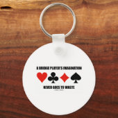 Die Fantasie eines Bridge-Spielers wird nie versch Schlüsselanhänger (Vorderseite)