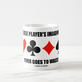 Die Fantasie eines Bridgespielers vergeht nie Kaffeetasse