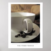 Die feineren Dinge - Kaffee-Kunst senden Poster (Vorne)