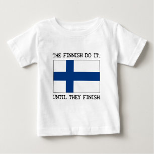 Die Finnen Machen Es... Bis Sie Fertig Sind Baby T-shirt