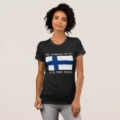 Die Finnen tun es... Bis sie fertig sind. T-Shirt (Vorne ganz)