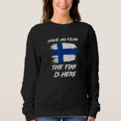 Die finnische Flagge hat keine Angst, das Finn ist Sweatshirt (Vorderseite)