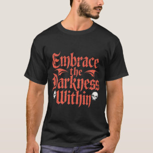 Die Finsternis im Inneren T-Shirt
