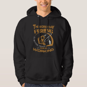 Die Fischerei am schlechtesten Tag ist besser als  Hoodie