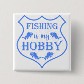 Die Fischerei ist mein Hobby-Schild-Zitat auf Wapp Button (Vorderseite)