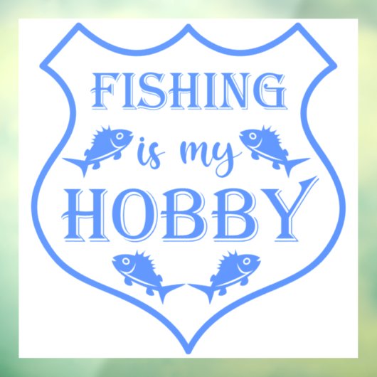 Die Fischerei ist mein Hobby-Schild-Zitat auf Wapp Fensteraufkleber (Blatt 3)