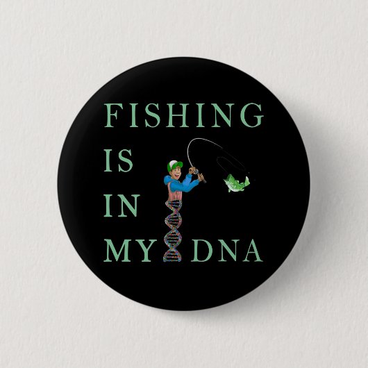Die Fischerei liegt in meiner DNA Button (Vorderseite)
