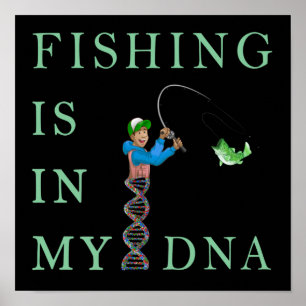 Die Fischerei liegt in meiner DNA Poster