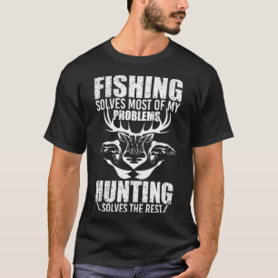 Die Fischerei löst die meisten meiner Probleme bei T-Shirt