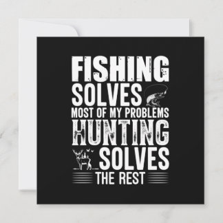 Die Fischerei löst die meisten meiner Probleme Einladung