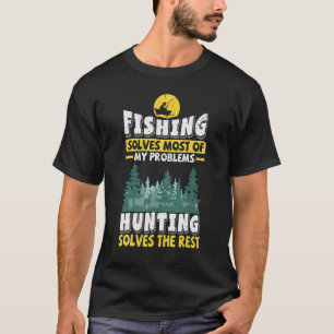 Die Fischerei löst die meisten meiner Probleme mit T-Shirt